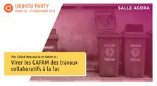 19.10 – Virer les GAFAM des travaux collaboratifs à la fac par Chloé  et Kévin by Ubuntu Party - Paris