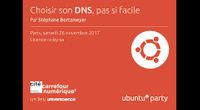 17.10 - Choisir son DNS, pas si facile par Stéphane Bortzmeyer by Ubuntu Party - Paris