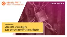 19.10 – Sécuriser ses comptes avec une authentification adaptée par Rodolphe by Ubuntu Party - Paris