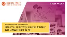 19.04 - Retour sur la Directive du droit d'auteur avec la Quadrature du Net par Lionel Maurel et Arthur Messaud  by Ubuntu Party - Paris