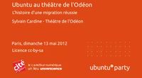 12.04 - Ubuntu au théâtre de l’Odéon. L’histoire d'une migration par Sylvain Cardine by Ubuntu Party - Paris