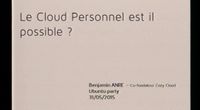 15.04 - Du Cloud au Personnal Cloud par Benjamin Andre by Ubuntu Party - Paris