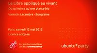 12.04 - Le Libre appliqué au vivant par Valentin Lacambre - Bongraine by Ubuntu Party - Paris