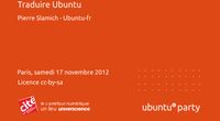 12.10 - Traduire Ubuntu par Pierre Slamich by Ubuntu Party - Paris