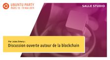 19.04 - Studio - Discussion ouverte autour de la blockchain par Jules Emery by Ubuntu Party - Paris