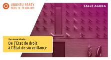 19.04 - De l’État de droit à l’État de surveillance par Asma Mhalla by Ubuntu Party - Paris